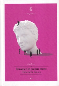 Steluta Todea - Prizonieri in propria minte. Eliberarea din ea