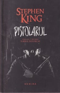 Stephen King - Turnul întunecat, volumul 1: Pistolarul