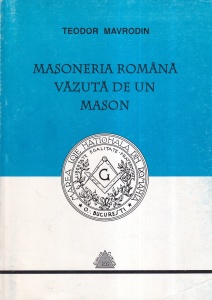 Teodor Mavrodin - Masoneria Romana vazuta de un mason