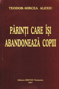 Teodor-Mircea Alexiu - Parinti care isi abandoneaza copiii