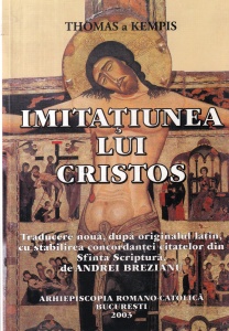 Thomas a Kempis - Imitatiunea lui Cristos. Traducere noua, dupa originalul latin, cu stabilirea concordantei citatelor din Sfanta Scriptura