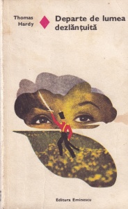 Thomas Hardy - Departe de lumea dezlantuita