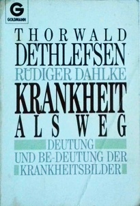 Thorwald Dethlefsen, Rudiger Dahlke - Krankheit Als Weg. Deutung und be-deutung der krankheitsbilder