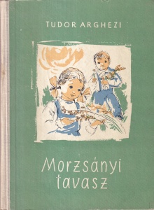 Tudor Arghezi - Morzsanyi tavasz