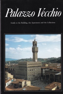 Ugo Muccini - Palazzo Vecchio. Guide de l'edifice, des appartements et des collections