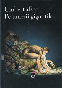 Umberto Eco - Pe umerii gigantilor