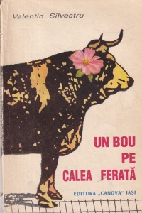 Valentin Silvestru - Un bou pe calea ferata. Proza umoristica