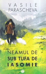Vasile Parascheva - Neamul de sub tufa de iasomie
