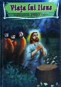 Viata lui Iisus, repovestita pentru copii