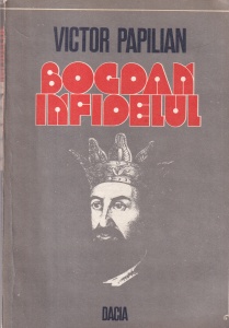 Victor Papilian - Bogdan Infidelul