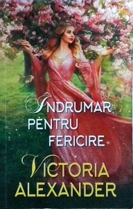 Victoria Alexander - Indrumar pentru fericire