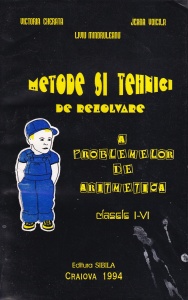 Victoria Cherata, Jeana Voicila, Liviu Mindruleanu - Metode si tehnici de rezolvare a problemelor de aritmetica. Clasele I-VI
