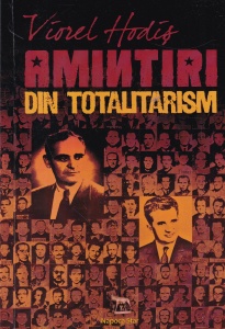 Viorel Hodis - Amintiri din totalitarism