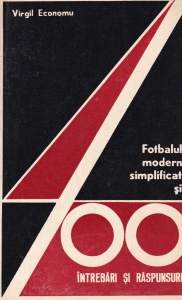 Virgil Economu - Fotbalul modern simplificat si 400 intrebari si raspunsuri