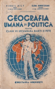 Virgil Hilt, Elena Bungetzeanu - Geografia umana si politica pentru clasa VI secundara baieti si fete (1935)