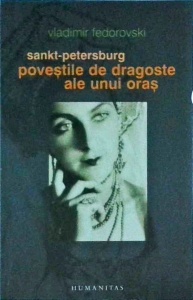 Vladimir Fedorovski - Sankt Petesburg. Povestile de dragoste ale unui oras