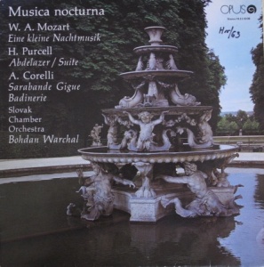 W. A. Mozart, H. Purcell, A. Corelli - Musica Nocturna. Slovak Chamber Orchestra, conductor: Bohdan Warchal