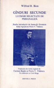 Wilfred R. Bion - Ganduri secunde. Lucrari selectate de psihanaliza