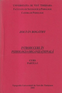 Zoltan Bogathy - Introducere in psihologia organizationala. Curs partea 1