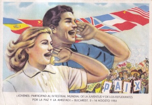 ¡Jóvenes: participad al IV festival mundial de la juventud y de los estudiantes por la paz y la amistad! – Bucarest, 2–16 agosto 1953 (necirculata)