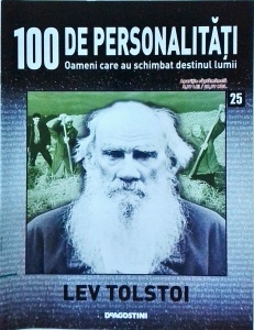 100 de personalitati. Oameni care au schimbat destinul lumii. Lev Tolstoi, numarul 25