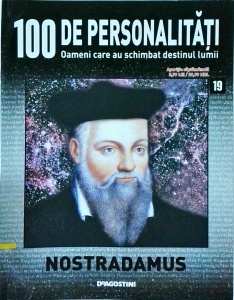 100 de personalitati. Oameni care au schimbat destinul lumii. Nostradamus, numarul 19