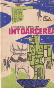 A. Strugatki, B. Strugatki - Intoarcerea. Amiaza veacului al XXII-lea