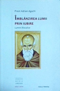 Adrian Agachi - Imblanzirea lumii prin iubire
