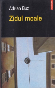 Adrian Buz - Zidul moale