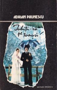 Adrian Paunescu - Iubiti-va pe tunuri