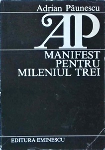 Adrian Paunescu - Manifest pentru mileniul trei