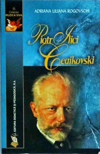 Adriana Liliana Rogovschi - Piotr Ilici Ceaikovski