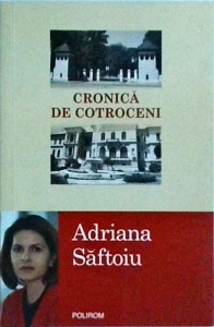 Adriana Saftoiu - Cronica de Cotroceni