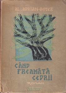 Al. Adrian-Botez - Cand freamata cedrii (1946)