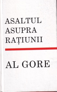 Al Gore - Asaltul asupra ratiunii