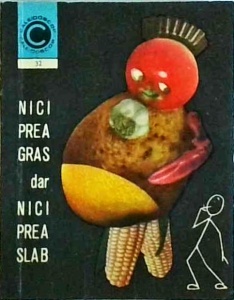Al. Lungu - Nici prea gras, dar nici prea slab!