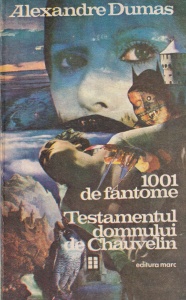 Alexandre Dumas - 1001 de fantome. Testamentul domnului de Chauvelin