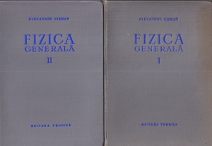 Alexandru Cisman - Fizica generala, 2 volume