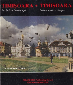 Alexandru Cutara - Timisoara: Monographie artistique / An Artistic Monograph