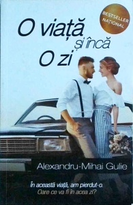 Alexandru Mihai Gulie - O viata si inca o zi