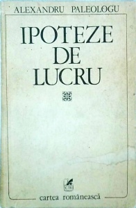 Alexandru Paleologu - Ipoteze de lucru