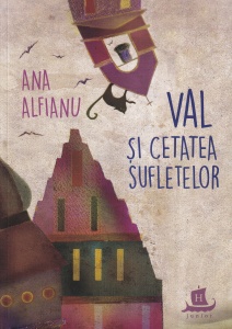 Ana Alfianu - Val si Cetatea Sufletelor