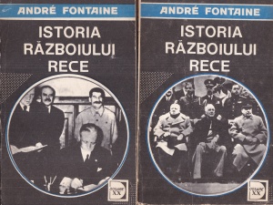 Andre Fontaine - Istoria razboiului rece, volumele 1-2
