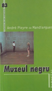 Andre Pieyre De Mandiargues - Muzeul negru
