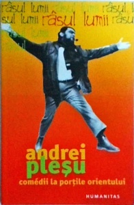 Andrei Plesu - Comedii la portile Orientului