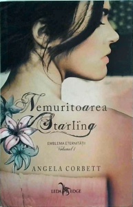 Angela Corbett - Emblema eternitatii, volumul 1, Nemuritoarea Starling