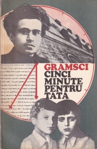 Antonio Gramsci - Gramsci: Cinci minute pentru tata