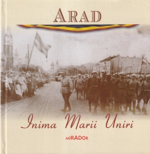 Arad. Inima Marii Uniri
