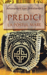 Arhimandrit Ioan (Krestiankin) - Predici la Postul Mare