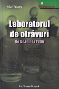 Arkadi Vaksberg - Laboratorul de otravuri. De la Lenin la Putin
